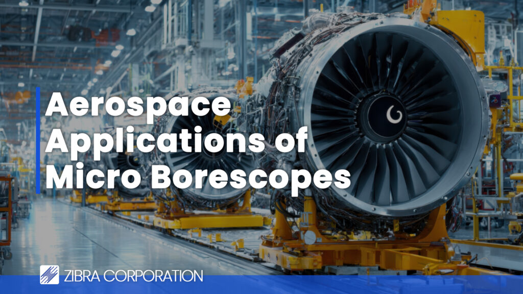 State of the art aerospace production facility with the text 'Aerospace Applications of Micro Borescopes' overlayed.